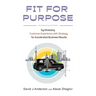 Fit for Purpose 5th Anniversary Edition: Synthesizing Customer Experience with Strategy for Accelerated Business Results