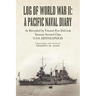 Log of World War II: A Pacific Naval Diary