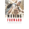 Moving Forward: A Mentored Guide to Continuing Your Journey