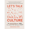 Let's Talk Culture: The conversations you need to create the team you want