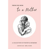 From One Mom to a Mother: Poetry & Momisms