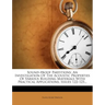 Sound-Proof Partitions: An Investigation of the Acoustic Properties of Various Building Materials with Practical Applications, Issues 122-123.