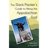 The Slack Packer's Guide to Hiking the Appalachian Trail