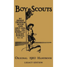 The Boy Scouts Original 1910 Handbook: The Early-Version Temporary Manual For Use During The First Year Of The Boy Scouts