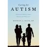 Caring for Autism: Practical Advice from a Parent and Physician