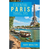 Essential Paris Travel Tips: Secrets, Advice & Insight for a Perfect Paris Vacation