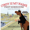 Cindy Is My Name, First Horse Ever