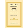 Talbot County, Maryland Land Records: Book 2, 1676-1691