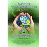 Exploring Spiritual Naturalism, Year 3: An Anthology of Articles from the Spiritual Naturalist Society