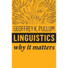 Linguistics: Why It Matters