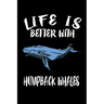 Life Is Better With Humpback Whales: Animal Nature Collection