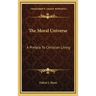 The Moral Universe: A Preface to Christian Living