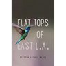 Flat Tops of East L.A.