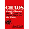 Chaos: Charles Manson, the Cia, and the Secret History of the Sixties