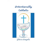 Intentionally Catholic