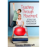 Teaching Through Movement: Setting Up Your Kinesthetic Classroom