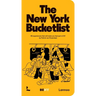 The New York Bucket List: 99 Experiences That Will Make You Feel Part of New York