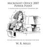 Microsoft Office 2007 Power Point: A Training Book for Microsoft PowerPoint 2007