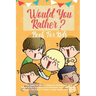 Would You Rather Book For Kids: The Book of Hilarious Situations, Thought Provoking Choices and Downright Silly Scenarios the Whole Family Can Enjoy (