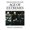 Ideologies in the Age of Extremes: Liberalism, Conservatism, Communism, Fascism 1914-1991