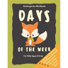 Days of the Week Kindergarten Workbook for Kids Ages 3 and up: Baby Foxes Fun Learning Book