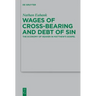 Wages of Cross-Bearing and Debt of Sin: The Economy of Heaven in Matthew's Gospel