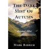 The Dark Mist of Autumn: Autumn's Mist