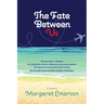 The Fate Between Us: A Online Affair Love Story From a Man's Perspective