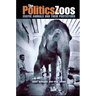 The Politics of Zoos