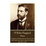 H Rider Haggard - Marie: "Laughter and bitterness are often the veils with which a sore heart wraps its weakness from the world."