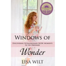 Windows of Wonder: Discovering Extraordinary W.O.W. Moments in the Ordinary