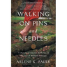 Walking on Pins and Needles
