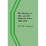 The Monterrey Elite and the Mexican State, 1880-1940