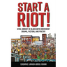 Start a Riot!: Civil Unrest in Black Arts Movement Drama, Fiction, and Poetry