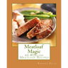 Meatloaf Magic: 60 Super #Delish Soul Food Inspired Crock Pot Recipes