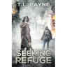 Seeking Refuge: A Post Apocalyptic EMP Survival Thriller (Gateway to Chaos Book Two)