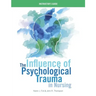 INSTRUCTOR GUIDE for The Influence of Psychological Trauma in Nursing