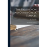 The Parthenon and Other Greek Temples; Their Dynamic Symmetry