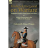Frederick the Great on Warfare: Battlefield Tactics of the Seven Year's War & Military Instruction to the Officers of His Army by Frederick II, King o
