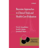 Bayesian Approaches to Clinical Trials and Health-Care Evaluation
