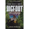 The Day I Met Bigfoot