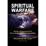 Spiritual Warfare: MY BATTLE WITH GOOD AND EVIL - How to Speak Life into your Impossibilities