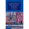 A Concise History of the Baltic States