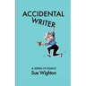 Accidental Writer: A series of essays