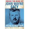 Inside the Mind of John Wayne Gacy: The Real-Life Killer Clown
