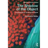 The Shadow of the Object: Psychoanalysis of the Unthought Known