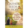 Gather Seeds of Hope: Poems, Prose, and Stories...with a Little Hope Sprinkled In