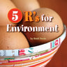 5 R's for Environment: Rethink, Reduce, Reuse, Recycle, Rejoice!