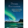 Dream Encounters: A Memoir Based on One Woman's Dreams over a Period of 50 Years