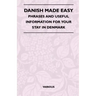 Danish Made Easy - Phrases and Useful Information for Your Stay in Denmark